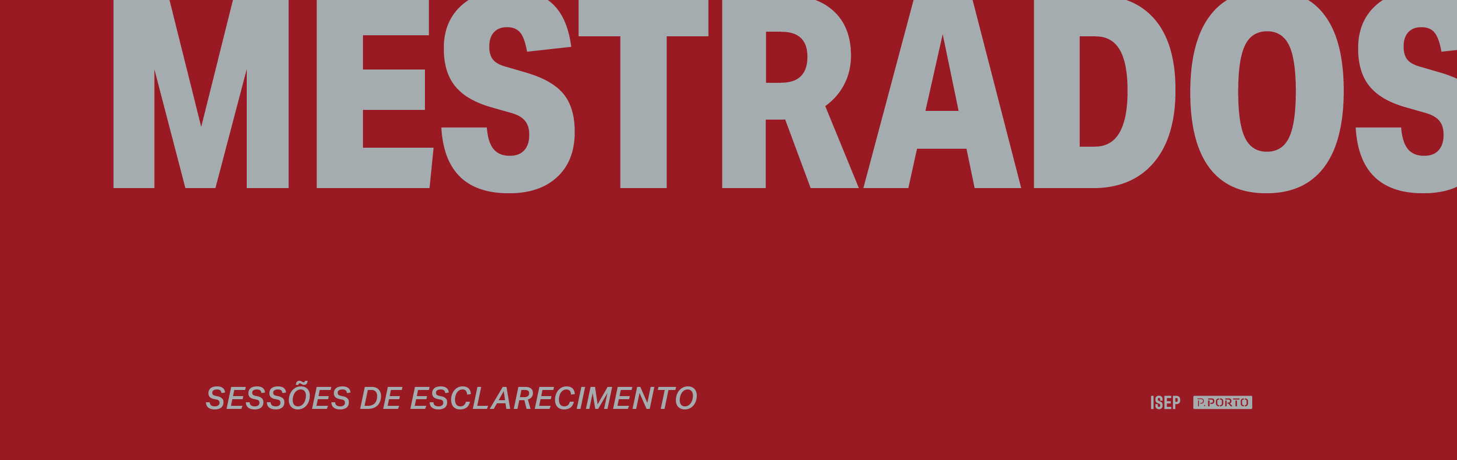 Sessões de Esclarecimento Cursos de Mestrado ISEP