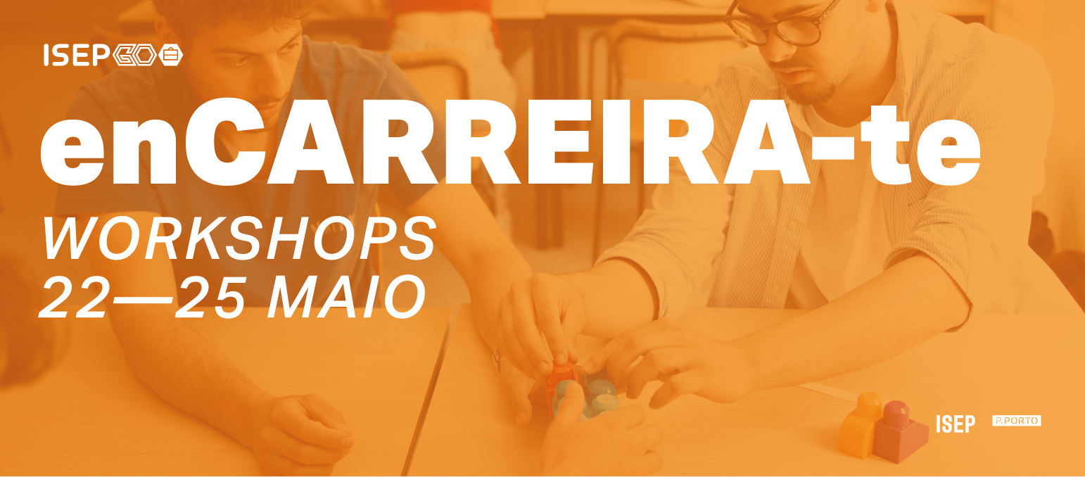 ISEP|GO promove iniciativa de workshops "enCARREIRA-te"