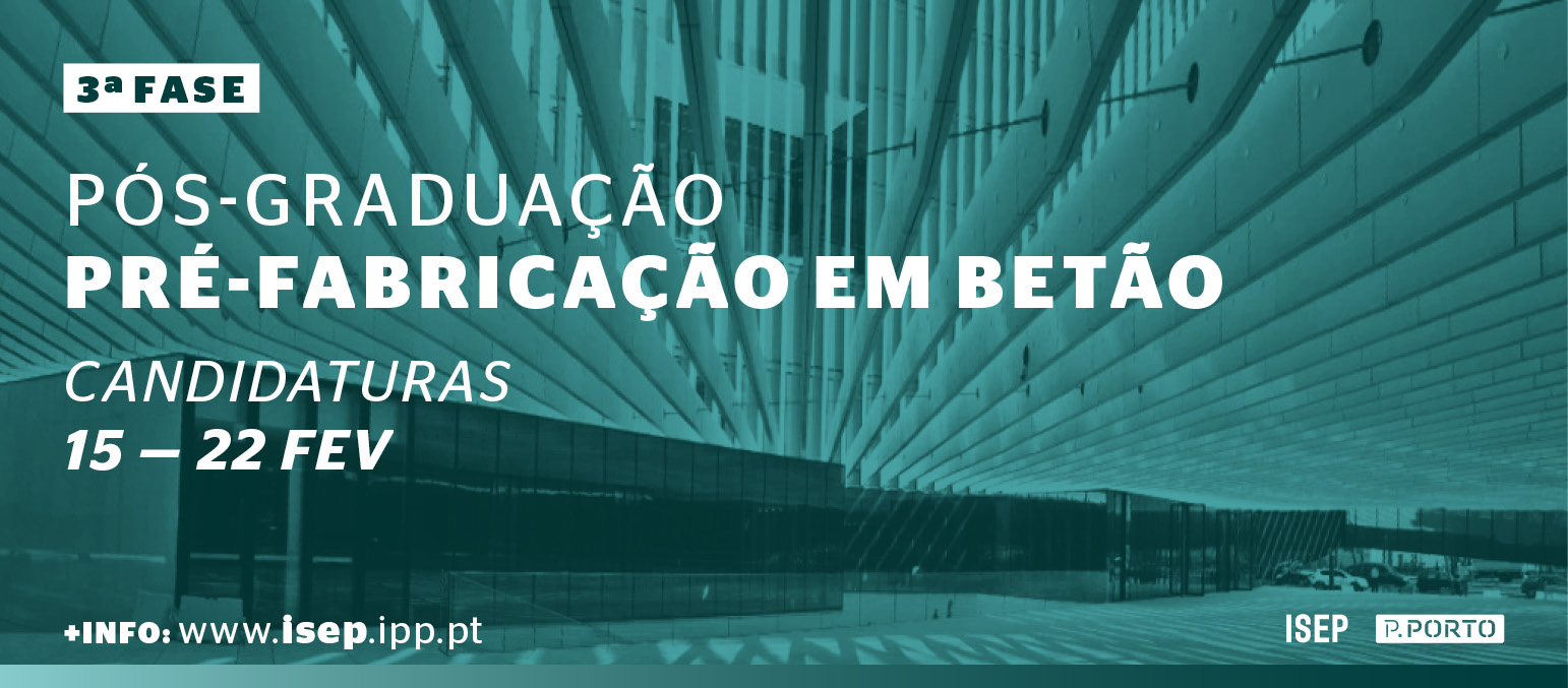 Candidaturas 3.ª fase: Curso de Pós-Graduação Pré-Fabricação em Betão