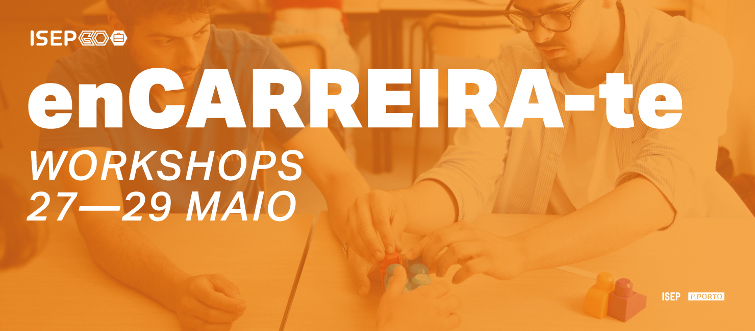 ISEP|GO promove ciclo de workshops enCARREIRA-te
