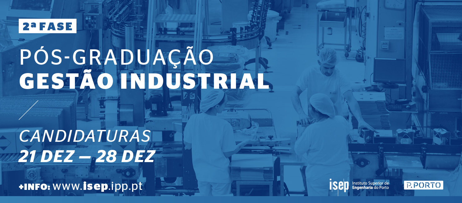 Candidaturas 2.ª fase: Pós-Graduação em Gestão Industrial