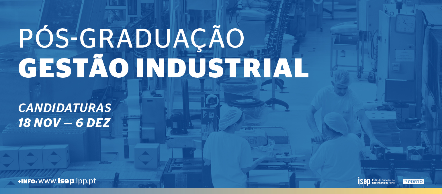 Candidaturas 1.ª fase: Pós-Graduação em Gestão Industrial