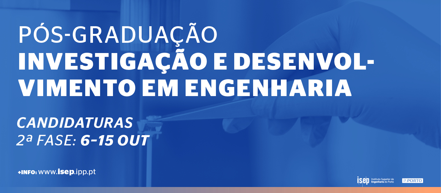 2.ª fase candidaturas: Pós-graduação em Investigação e Desenvolvimento em Engenharia